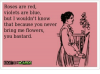roses-are-red-violets-are-blue-but-i-wouldnt-know-4624322.png