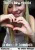 4-this-is-how-you-do-a-double-handjob-funny-adult-meme.jpg